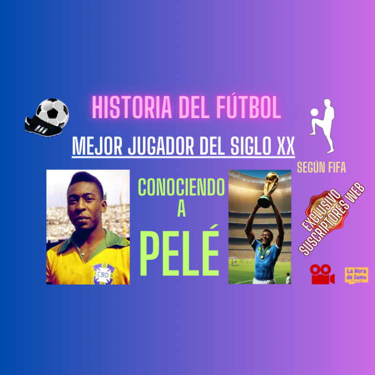 Conociendo a PELÉ, Campeón 3 Mundiales